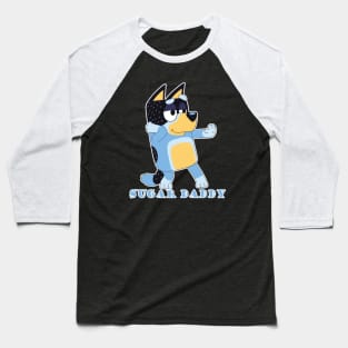 bluey dad - sugar daddy Baseball T-Shirt